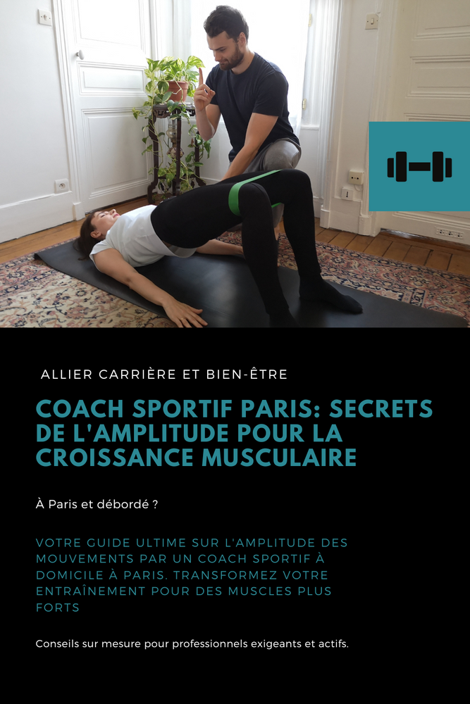Coach Sportif Paris Secrets de l'Amplitude pour la Croissance Musculaire