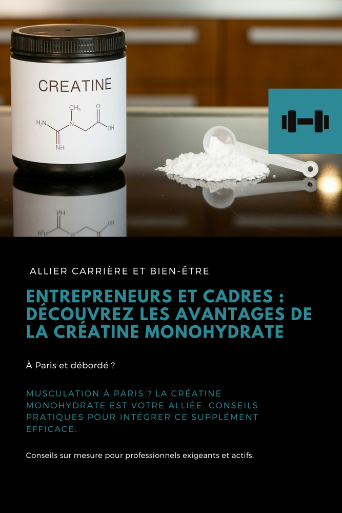 Entrepreneurs et Cadres  Découvrez les Avantages de la Créatine Monohydrate