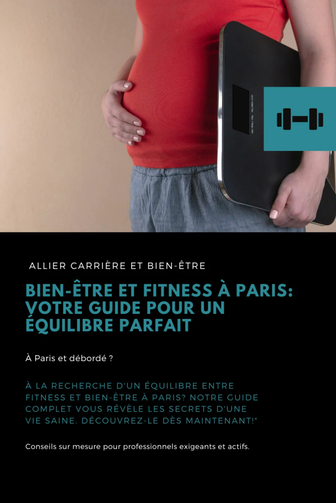 Bien-être et Fitness à Paris Votre Guide pour un Équilibre Parfait