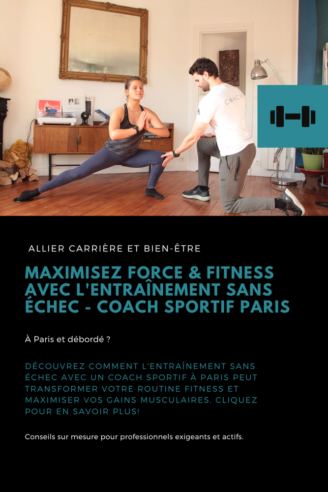 Maximisez Force & Fitness avec l'Entraînement sans Échec - Coach Sportif Paris